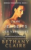 Liebe Jenseits Der Vernunft - Ein-Schottischer Zeitreise-Roman (Mornas Vermächtnis 2)