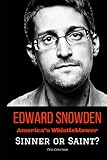 EDWARD SNOWDEN: America's Whistleblower - Sinner or Saint?