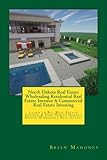 North Dakota Real Estate Wholesaling Residential Real Estate Investor & Commercial Real Estate Investing: Learn to Buy Real Estate Finance & Find North Dakota Houses Wholesale Real E