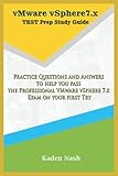 vMware vSphere7.x Test Prep Study Guide: Practice Questions and Answers to help you pass the Professional VMware vSphere 7.x Exam on your first Try