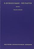 P. Ovidius Naso: Die Fasten / P. Ovidius Naso: Die Fasten: Einleitung, Text und Übersetzung (Wissenschaftliche Kommentare zu griechischen und lateinischen Schriftstellern)