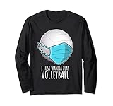 Lustige Volleyball-Shirts Geschenke | I Just Wanna Play Volleyball Lang