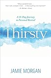Thirsty: A 31-Day Journey to Personal Revival (English Edition)