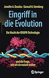 Eingriff in die Evolution: Die Macht der CRISPR-Technologie und die Frage, wie wir sie nutzen w