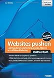 Websites pushen: Leitfaden für Suchmaschinenoptimierung und Online-Marketing (Professional Series)