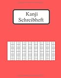 Kanji Schreibheft:: Hanzi Notizbuch A4 (21,6 x 27,9 cm) 100 Seiten Chinesische Schriftzeichen, Mandarin buchstaben lernen , Japanische oder Chinesische Kalligraphie , C