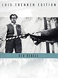 Der Rebell - Luis Trenker E