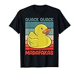 Quack Quack Madafakas Enten Ente Entchen Gummiente Witziges T-S