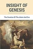 Insight Of Genesis: The Creation Of The Adam And Eve: Creation Of The World Christianity