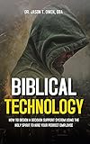 Biblical Technology: How to design a decision support system using the Holy Spirit to hire your perfect employee (English Edition)