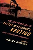 The San Francisco of Alfred Hitchcock's Vertigo: Place, Pilgrimage, and C