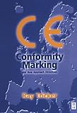 CE Conformity Marking: and New Approach Directives (English Edition)