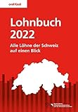 Lohnbuch Schweiz 2022: Alle Löhne der Schweiz auf einen Blick