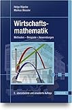 Wirtschaftsmathematik: Methoden - Beispiele - Anwendung