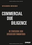 Commercial Due Diligence: Die strategische Logik erfolgreicher Transak