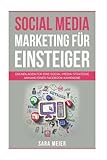 Social Media Marketing für Einsteiger: Grundlagen für eine Social-Media-Strategie anhand einer Facebook-Kampag