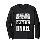 Ich Muss Nicht Nein Sagen Ich Bin Der Pate Onkel Patenonkel Lang