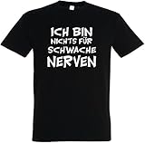 Herren T-Shirt Ich Bin Nichts für schwache Nerven S bis 5XL (L, Schwarz)