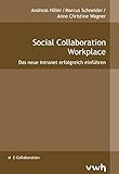 Social Collaboration Workplace: Das neue Intranet erfolgreich einfü