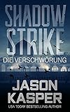 Shadow Strike: Die Verschwörung (Shadow Strike Serie 2)