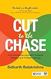 Cut to the Chase: A No-Nonsense Approach Towards Strategy and Problem Solving