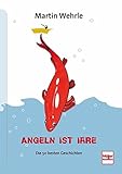 Angeln ist irre: Die 50 besten G