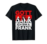 Franken Frankenland Gott Sei Dank Ich Bin A Frank T-S