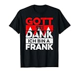 Franken Frankenland Gott Sei Dank Ich Bin A Frank T-S