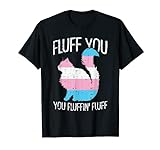 Fluff You You Fluffin Fluff Trans-gender Pride Cat LGBT-Q T-S