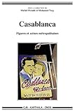 Casablanca. Figures et scènes métropolitaines (Hommes et sociétés) (French Edition)