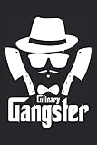 CULINARY GANGSTER: Sprüche 6´x 9´ Notizbuch, liniert fürs Büro, Schule und Uni oder U