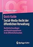 Quick Guide Social-Media-Recht der öffentlichen Verwaltung: Rechtliche Grundlagen und Gestaltungsoptionen in der Öffentlichkeitsarb