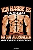 Ich Hasse Es Als Masseur So Gut Auszusehen: Liniertes Notizbuch Geschenk für Masseur Notizheft Massage Memo Physio Lustiges Geschenk Gag Notizen I Größe 6 x 9 I Liniert I 120 S