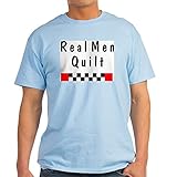 CafePress – Real Men Quilt T-Shirt – 100% Baumwolle Gr. M, hellb