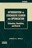 Introduction to Stochastic Search and Optimization: Estimation, Simulation, and Control (Wiley-Interscience Series in Discrete Mathematics and Optimization)