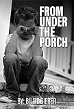 FROM UNDER THE PORCH (English Edition)