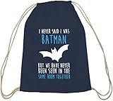 Shirtstreet24, I Never Said, Baumwoll natur Turnbeutel Rucksack Sport Beutel, Größe: onesize,dunkelb