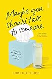 Maybe You Should Talk to Someone: the heartfelt, funny memoir by a New York Times bestselling therapist (English Edition)