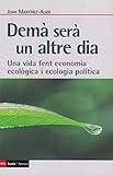 Demà serà un altre dia: Una vida fent economia ecoògica i ecologia política (Antrazyt, Band 495)