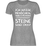 Sprüche Statement mit Spruch - Ich Hasse Menschen Tiere und Pflanzen Steine Sind Okay - XXL - Grau meliert - t Shirt sprueche - L191 - Tailliertes Tshirt für Damen und Frauen T-S