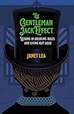 The Gentleman Jack Effect: Lessons in Breaking Rules and Living Out Loud (English Edition)