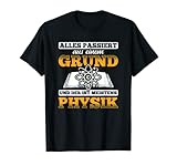Alles Passiert Aus Einem Grund Physiker Lehrer Physik T-S