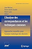 L'Analyse des correspondances et les techniques connexes: Approches nouvelles pour l'analyse statistique des donn??es: Approches nouvelles pour ... (Mathématiques et Applications, 32, Band 32)