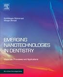 Emerging Nanotechnologies in Dentistry: Processes, Materials and Applications (Micro and Nano Technologies) (English Edition)