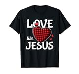 Liebe wie Jesus Christliche Bibel Design zum Valentinstag T-S