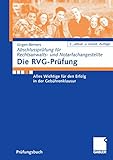 Die RVG-Prüfung: Alles Wichtige für den Erfolg in der Gebührenklausur (Abschlussprüfung für Rechtsanwalts- und Notarfachangestellte)