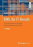 BWL für IT-Berufe: Ein praxisorientierter Leitfaden für das kaufmännische Denk