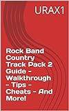 Rock Band Country Track Pack 2 Guide - Walkthrough - Tips - Cheats - And More! (English Edition)