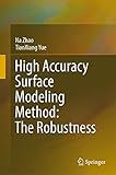 High Accuracy Surface Modeling Method: The Robustness (English Edition)