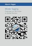 Mobile Tagging: Potenziale von QR-Codes im Mobile B